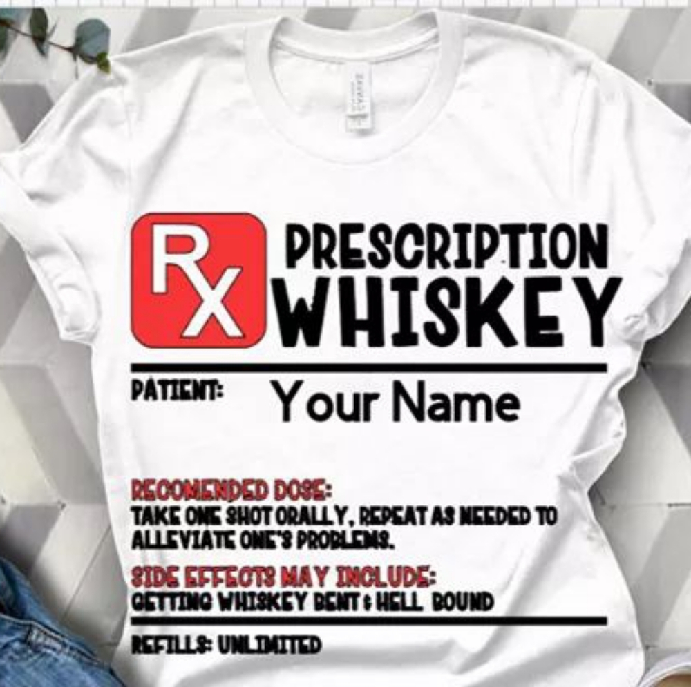 Custom whiskey prescription shirt